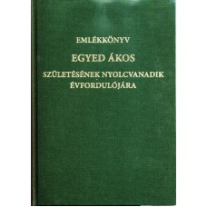Emlékkönyv Egyed Ákos születésének nyolcvanadik évfordulójára: Pál Judit, Sipos Gábor (szerk.)